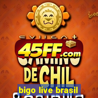 bigo live brasil